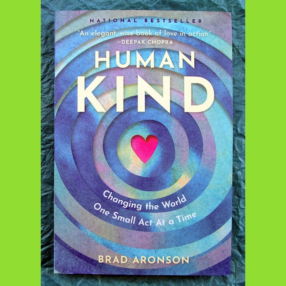 Book - Humankind: Changing the World One Small Act at a Time, by Brad Aronson